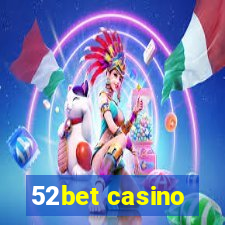52bet casino